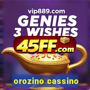 orozino cassino